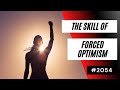 The Skill Of Forced Optimism 2054 Dre Baldwin