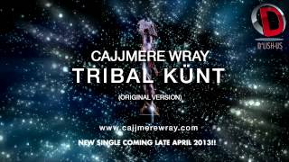 Cajjmere Wray - Tribal Kǖnt (Original Version) [NEW SINGLE OUT NOW!!] HD Preview