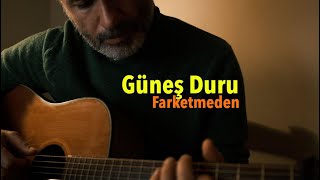 Güneş Duru - Farketmeden (Fikret Kızılok Cover) #CanlıPerformans