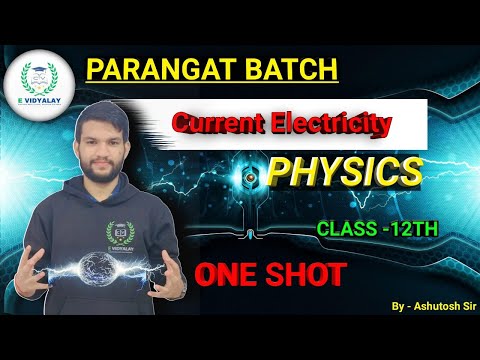 Current Electricity One Shot | Class 12 Board | PARANGAT BATCH | Ashutosh sir