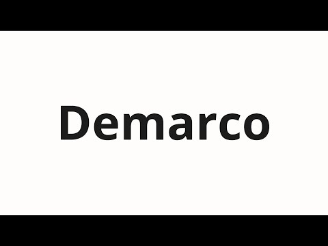 How to pronounce Demarco