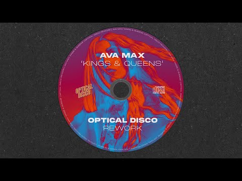 Ava Max - Kings & Queens (Optical Disco Rework)