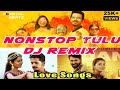 Tulu NonStop DJ Songs Vol 2 Love Edition Coastalwood Dance Remix 2024 Party Mix