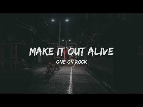 ONE OK ROCK - Make It Out Alive (Lyrics)