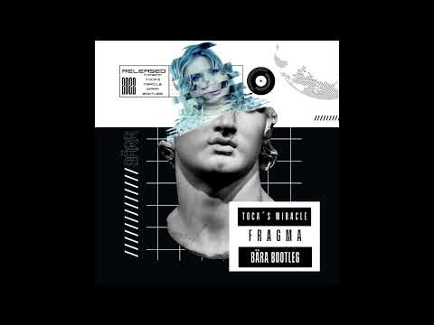 Fragma - Toca's Miracle (Bära Bootleg)