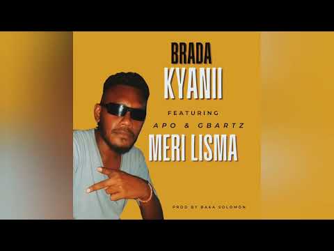 Meri Lisma |Brada Kyanii | Apo & Gbartz| Solo vibez 2022