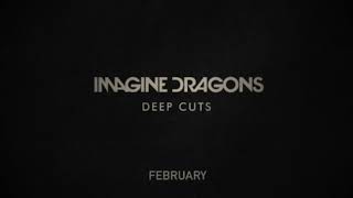 February- Imagine Dragons (Deep Cuts)