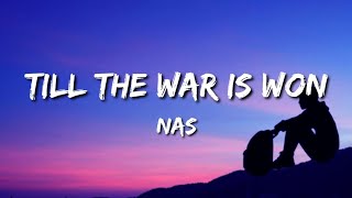 Nas - Til The War Is Won (Lyrics)