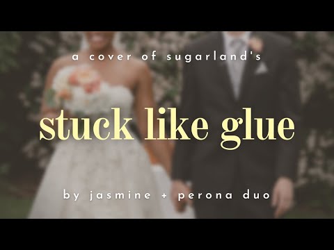 Stuck Like Glue x Jasmine + Perona (cover)