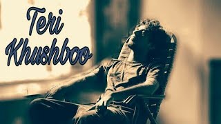 Teri Khushboo Heart Touching Emotional Whatsapp status