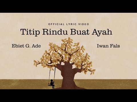 Ebiet G. Ade & Iwan Fals - Titip Rindu Buat Ayah (Official Lyric Video)