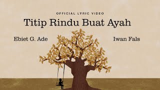 Download lagu Ebiet G. Ade & Iwan Fals - Titip Rindu Buat Ayah mp3