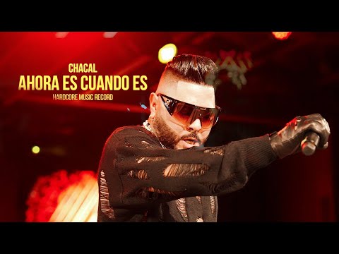 Chacal  "AHORA ES CUANDO ES" (Official Video)