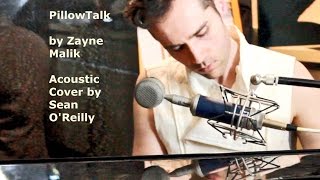 Pillowtalk - Zayne Malik - Acoustic Piano Cover by Sean O'Reilly