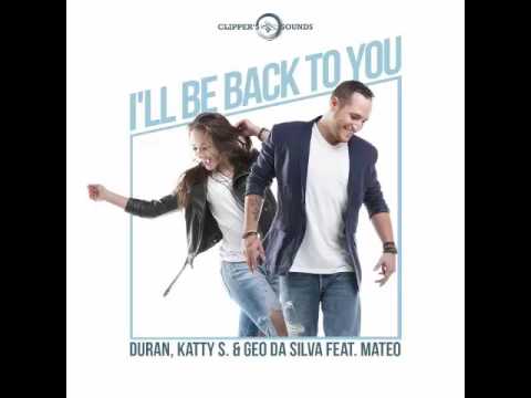 Duran, Katty S, Geo Da Silva Feat. Mateo - I'll Be Back To You ENTRADA @ FLAIX FM 23-07-2016