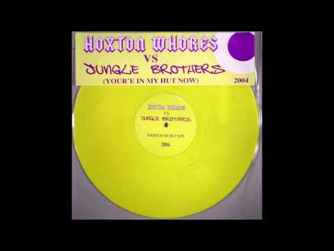 Hoxton Whores Vs Jungle Brothers - You’re In My Hut Now (B Side)