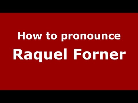 How to pronounce Raquel Forner (Spanish/Argentina) - PronounceNames.com