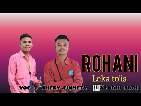 Timor rohani -Leka To'is __voc:🎤 Jhery Finmeta & 🎹Yundhi sioh Terbaru2023