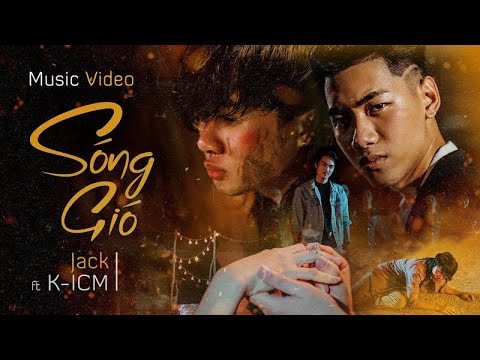 SÓNG GIÓ | K-ICM x JACK | OFFICIAL MUSIC VIDEO