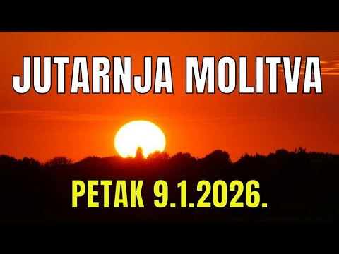 Časoslov: JUTARNJA MOLITVA - PETAK  9.1.2026.