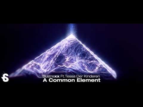 Bustrexx ft. Tessa Der Kinderen - A Common Element (Subsphere/Quantum Remix Competition)
