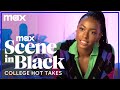 Alyah Chanelle Scott Shares Her College Hot Takes | Scene In Black | HBO