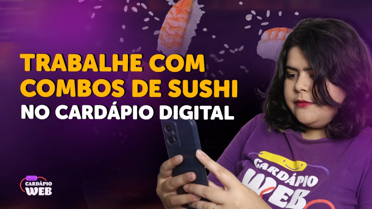 MONTE COMBOS PARA SUA LOJA DE SUSHI NO CARDÁPIO DIGITAL - CARDÁPIO WEB