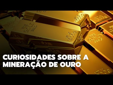 Saiba curiosidades sobre a extração de ouro da natureza