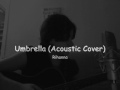 Rihanna - Umbrella (acoustic cover) 