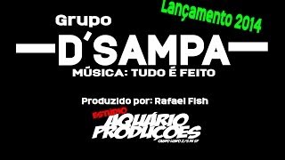 preview picture of video 'D´SAMPA - TUDO É FEITO (Prod por Rafael Fish Estudio Aquário Produções)'