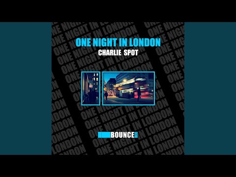 Charlie Spot - One Night In London (Zarra Mediterranic Soul Mix)