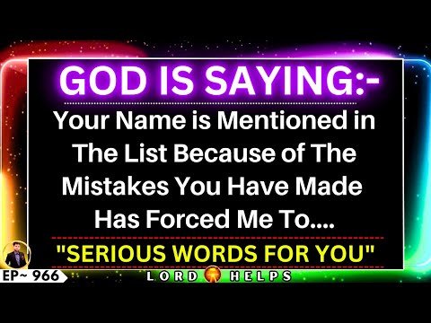 GOD:- "Your Name is Mentioned in The List and Now I am Moving You From".... Open👆| Lord Helps Ep~966