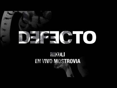 DEFECTO - HIKULI (En vivo Mostrovia)