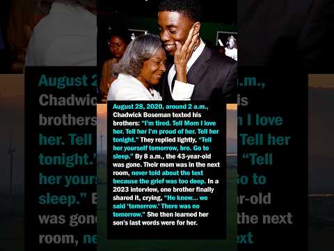 Chadwick Boseman’s Final Text: “Tell Mom I Love Her”