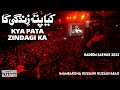 Kya Pata Zindagi Ka Nadeem Sarwar Noha 2022 Karachi Live