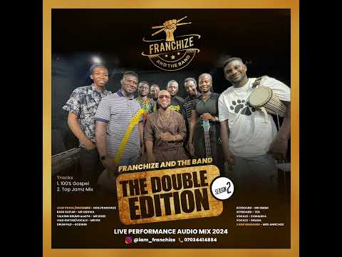 FRANCHIZE AND THE BAND DOUBLE EDITION LIVE PERFORMANCE MIX @livebandmusic4655 @zeemusiccompany