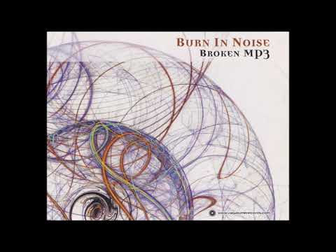 Burn In Noise  -  XZ