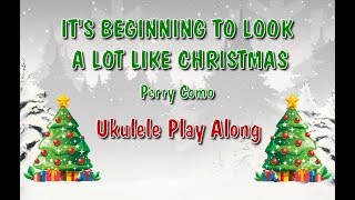 It&#39;s Beginning To Look A Lot Like Christmas - Ukulele Play Along