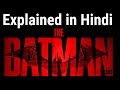 THE BATMAN 2021: Story and New Batsuit EXPLAINED IN HINDI