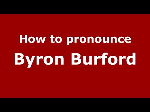 How to pronounce Byron Burford (American English/US)  - PronounceNames.com