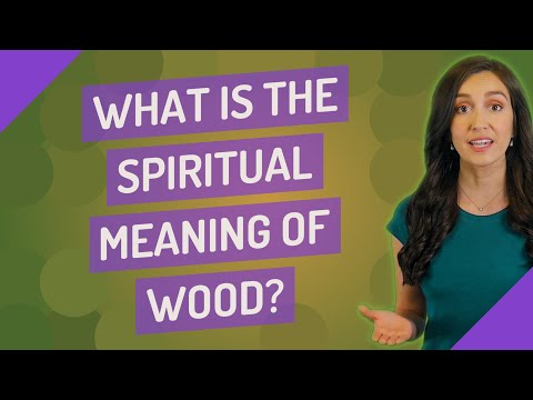 What is the spiritual meaning of wood?