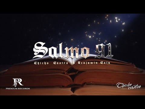 Salmo 91 - Chicho Castro x Benjamin Cota