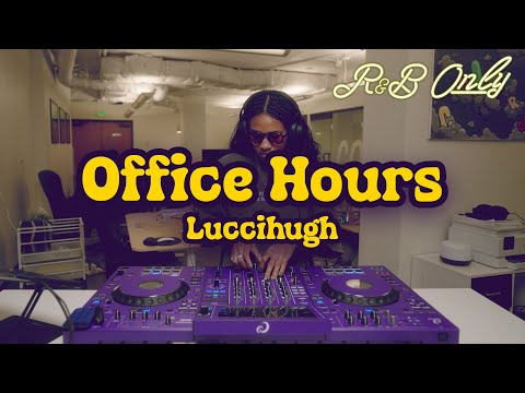 Office Hours: Chill R&B Vibes for Work, Studying, Relaxing | Luccihugh DJ Set | R&B ONLY