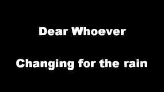 Dear Whoever - Changing for the rain