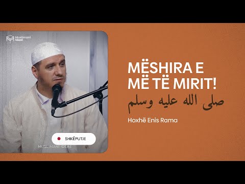 Mëshira e më të mirit, صلى الله عليه وسلم  - Hoxhë Enis Rama
