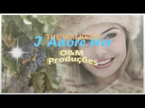 The Walkers - I Adore Her ( Tradução )