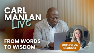 Carl Manlan Live: From Words to Wisdom | A Conversation with Ylva Blondel