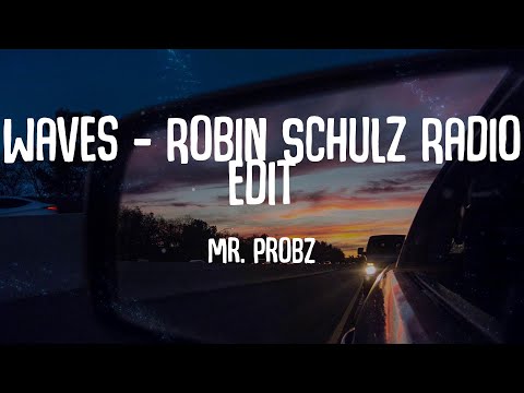 Mr. Probz - Waves - Robin Schulz Radio Edit (Lyrics)