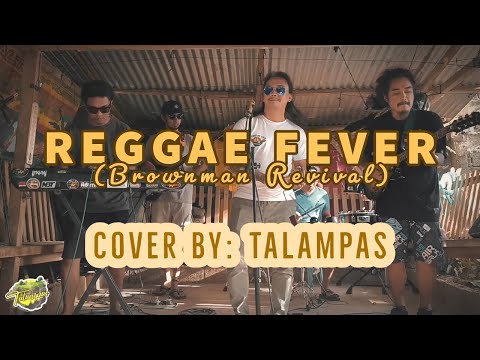 REGGAE FEVER (Brownman Revival)                         Cover by: Talampas