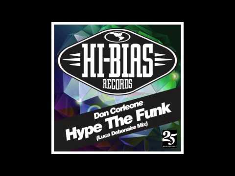 Don Corleone - Hype The Funk (Luca Debonaire Omerta Mix)